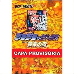 Jojo´s Bizarre Adventures Parte 5 : Golden Wing Vol. 06
