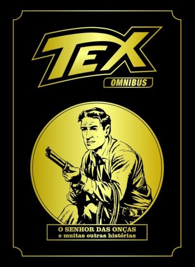Mythos : Tex Omnibus Vol. 04 : O Senhor Das Onças E Muitas Outras Histórias