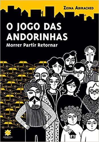 Zarabatana : O Jogo Das Andorinhas : Morrer, Partir, Retornar
